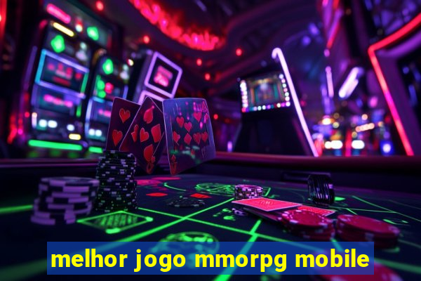 melhor jogo mmorpg mobile